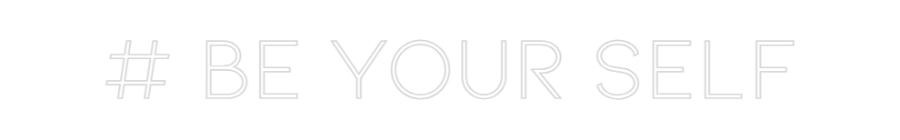 Néon personnalisé: # Be your self