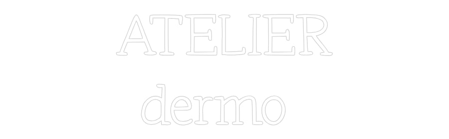 Néon personnalisé: ATELIER
dermo
