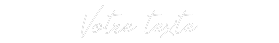 Néon personnalisé: Votre texte