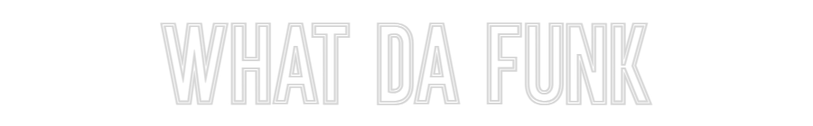 Néon personnalisé: WHAT DA FUNK