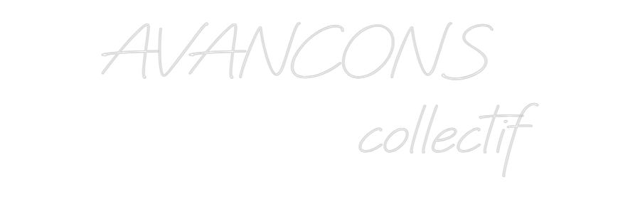 Néon personnalisé: AVANCONS
...