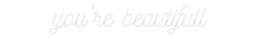 Néon personnalisé: you're beauti...