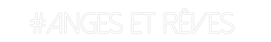 Néon personnalisé: #Anges et Rêv...