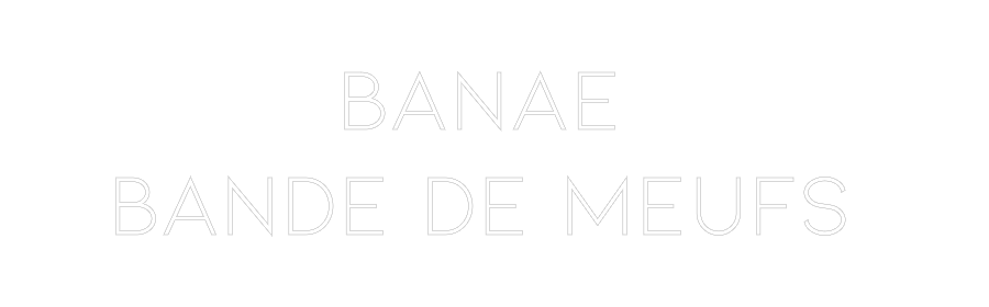 Néon personnalisé: Banae
Bande...