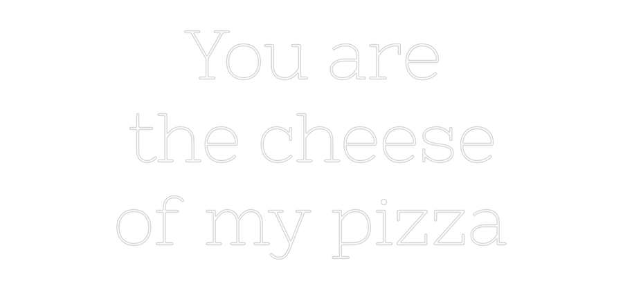 Néon personnalisé: You are
the ...
