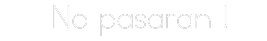 Néon personnalisé: No pasaran !