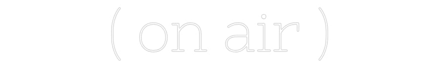 Néon personnalisé: ( on air )