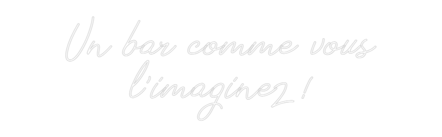 Néon personnalisé: Un bar comme ...