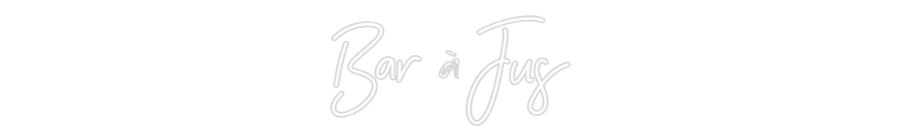 Néon personnalisé: Bar à Jus