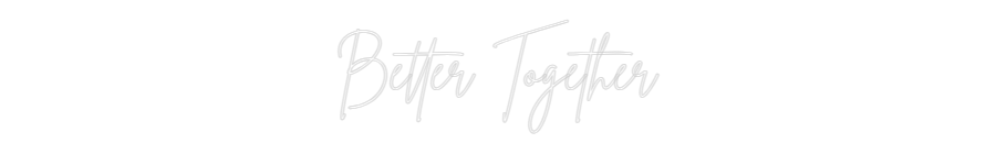 Néon personnalisé: Better Together