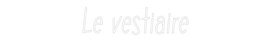 Néon personnalisé: Le vestiaire