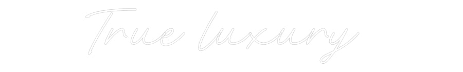 Néon personnalisé: True luxury