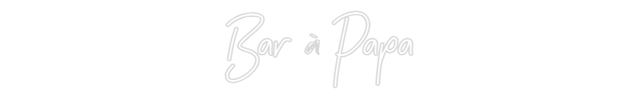 Néon personnalisé: Bar à Papa