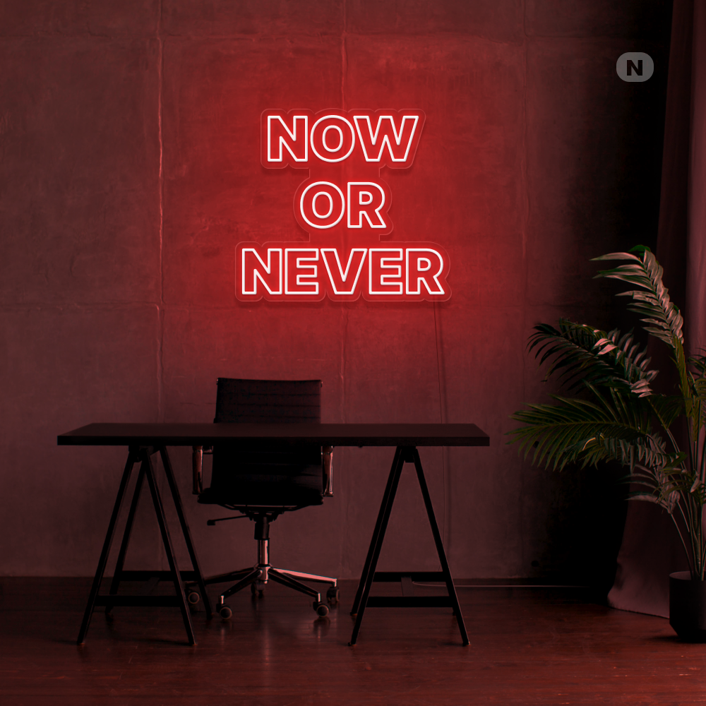 Enseigne Néon Now Or Never