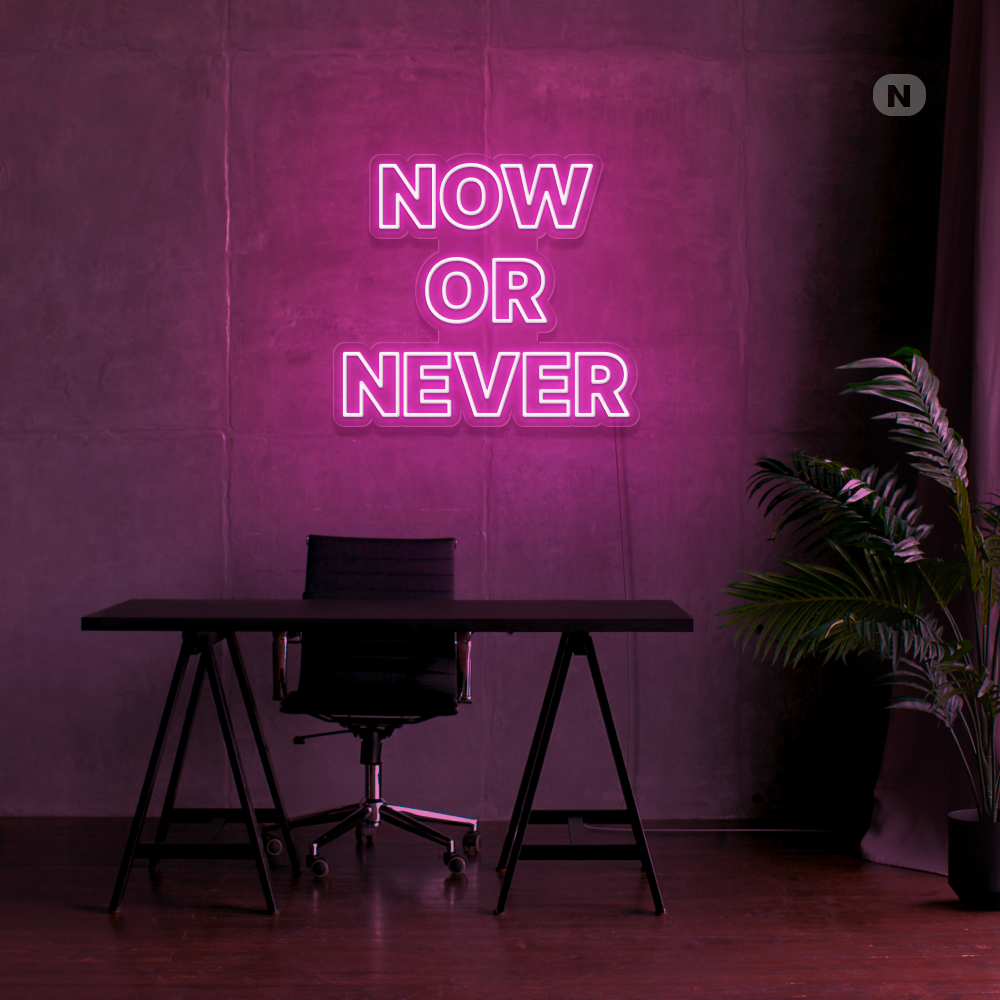 Enseigne Néon Now Or Never