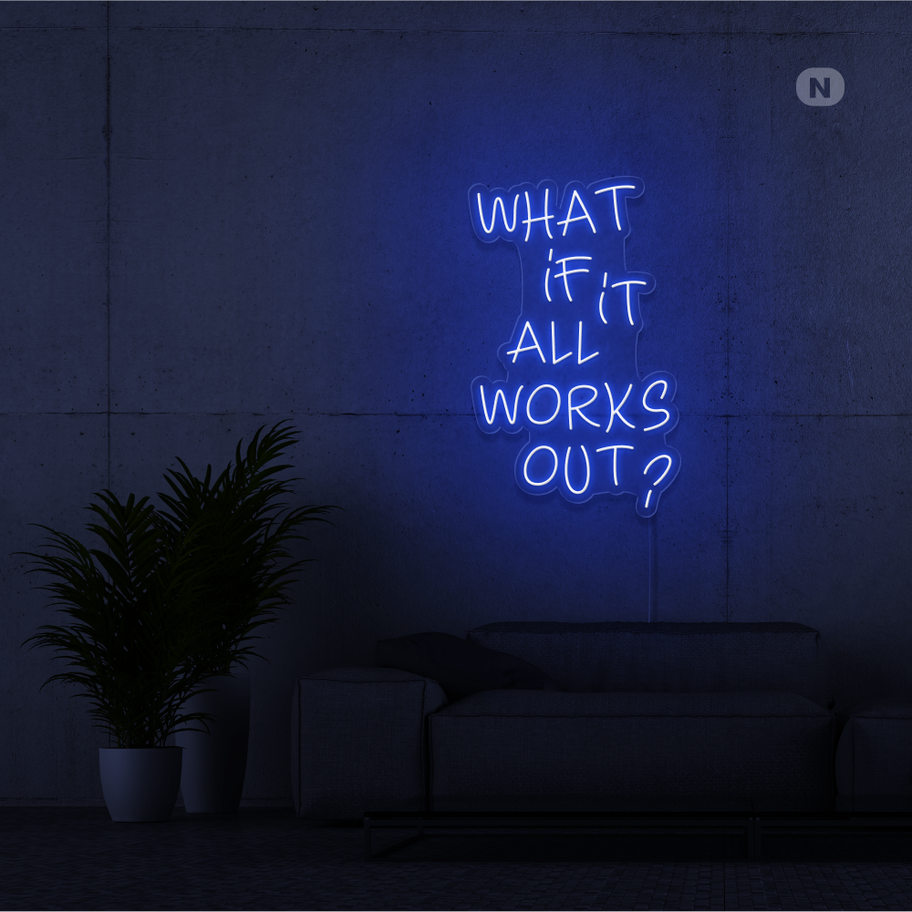 Enseigne Néon What if it All Works Out