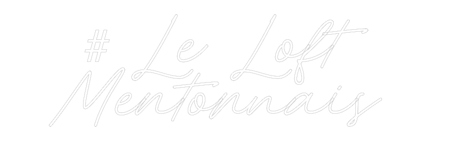 Néon personnalisé: # Le Loft
Me...