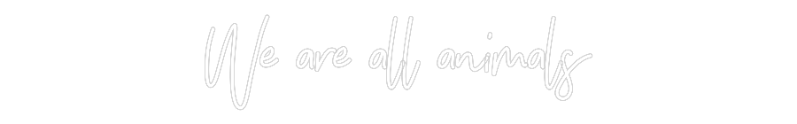 Néon personnalisé: We are all an...