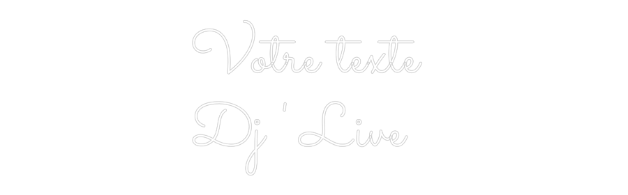 Néon personnalisé: Votre texte
...