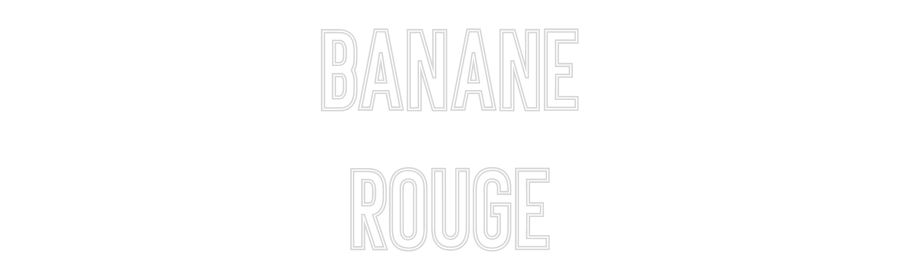 Néon personnalisé: BANANE
ROUGE