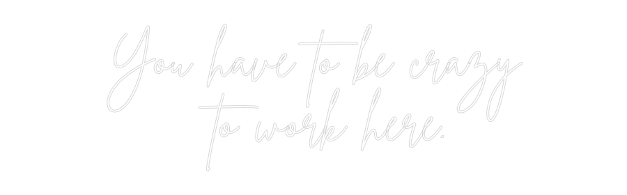 Néon personnalisé: You have to b...