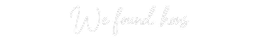 Néon personnalisé: We found hôns