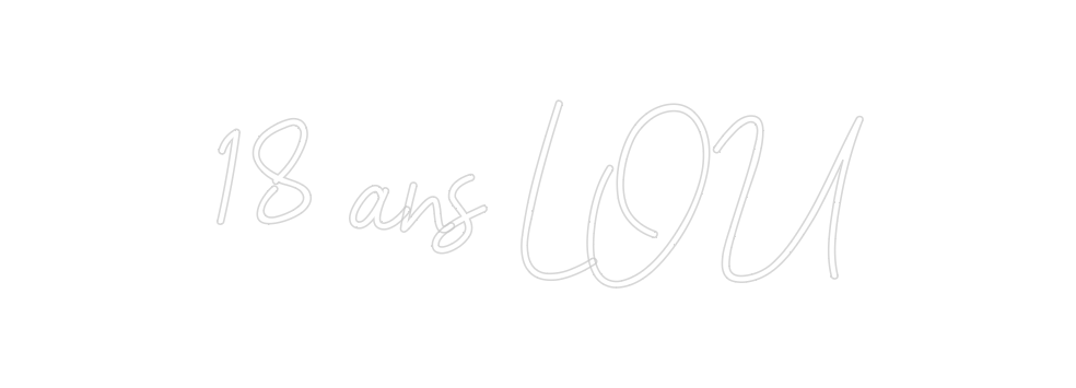Néon personnalisé: 18 ans LOU