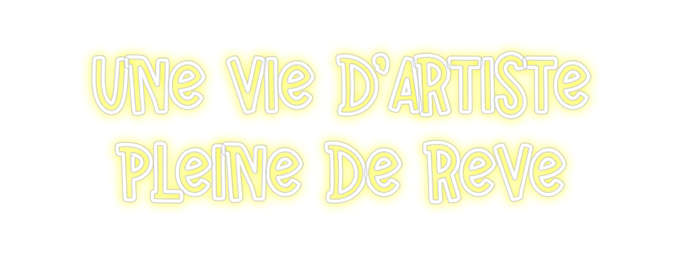 Néon personnalisé: Une Vie d’Art...