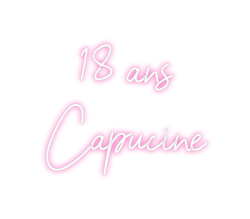 Néon personnalisé: 18 ans
Capucine
