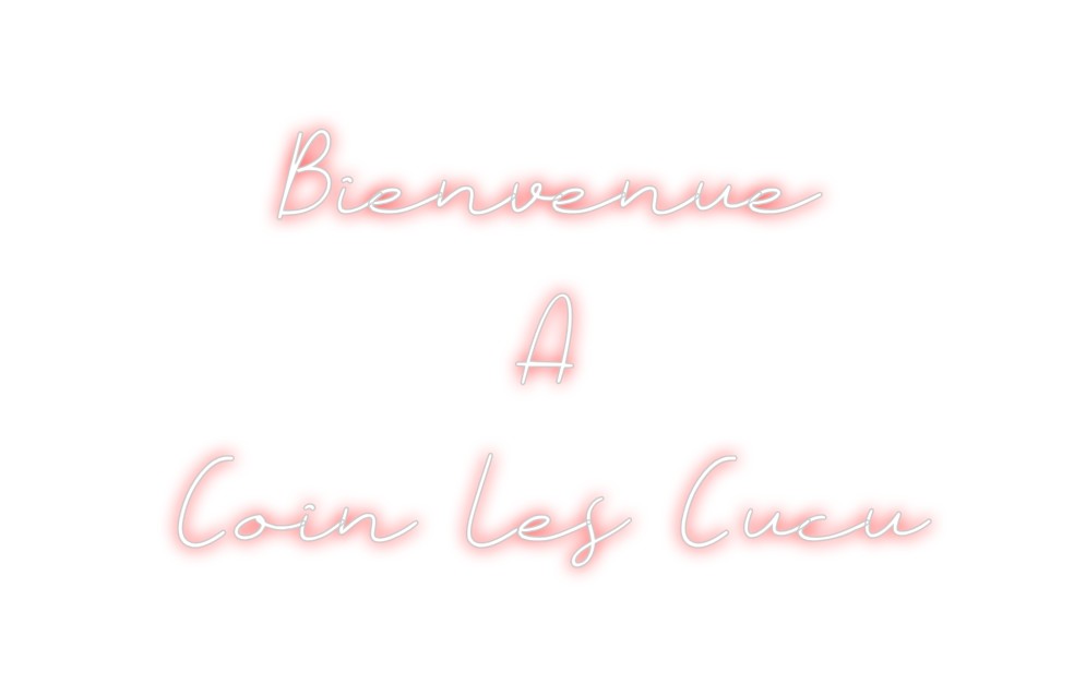 Néon personnalisé: Bienvenue
A
...