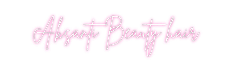 Néon personnalisé: Aksanti Beaut...