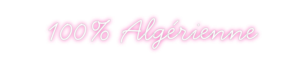 Néon personnalisé: 100% Algérienne
