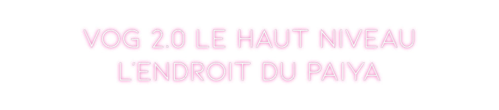 Néon personnalisé: VOG 2.0 Le ha...