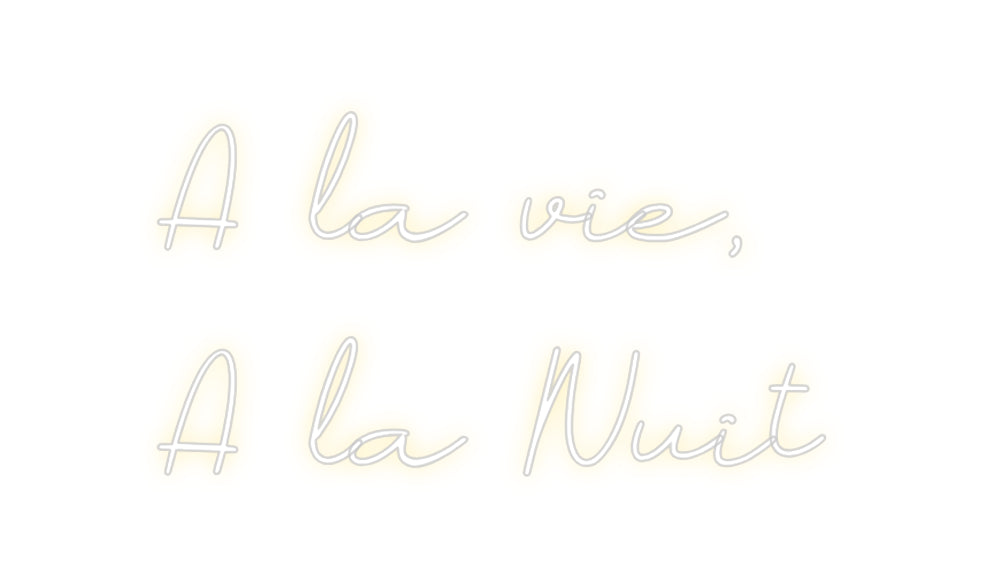 Néon personnalisé: A la vie,
A ...