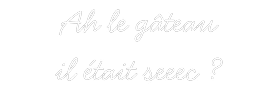 Néon personnalisé: Ah le gâteau ...