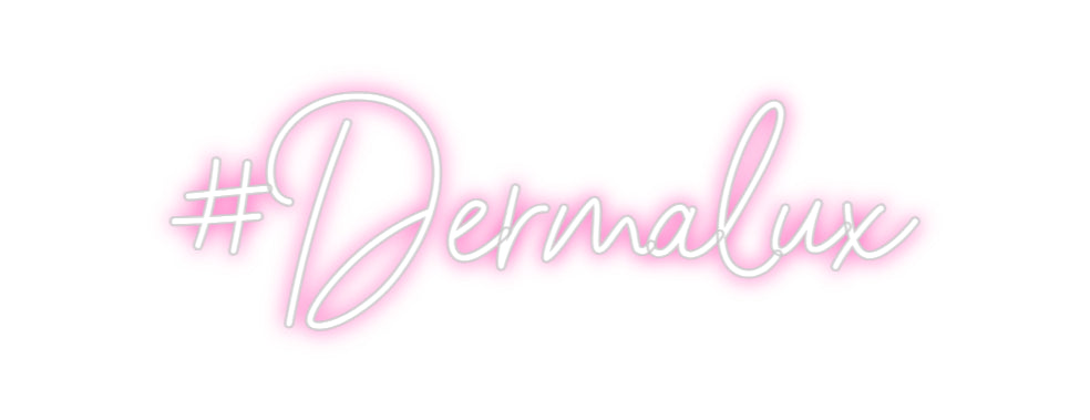 Néon personnalisé: #Dermalux