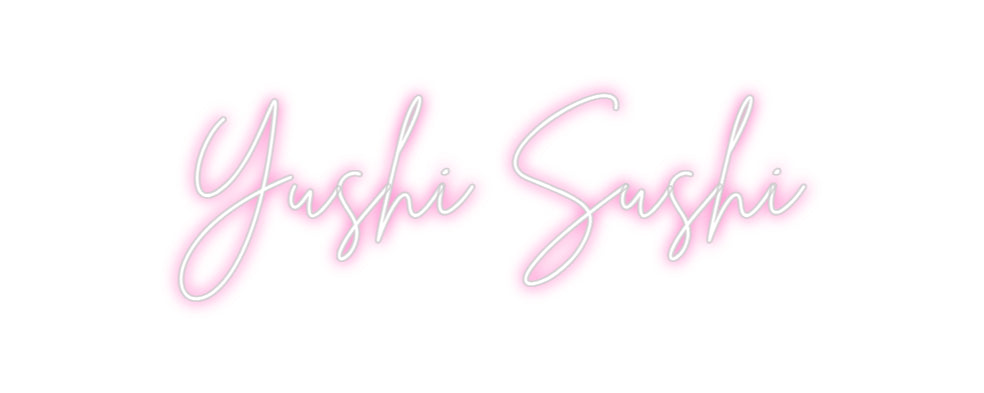 Néon personnalisé: Yushi Sushi