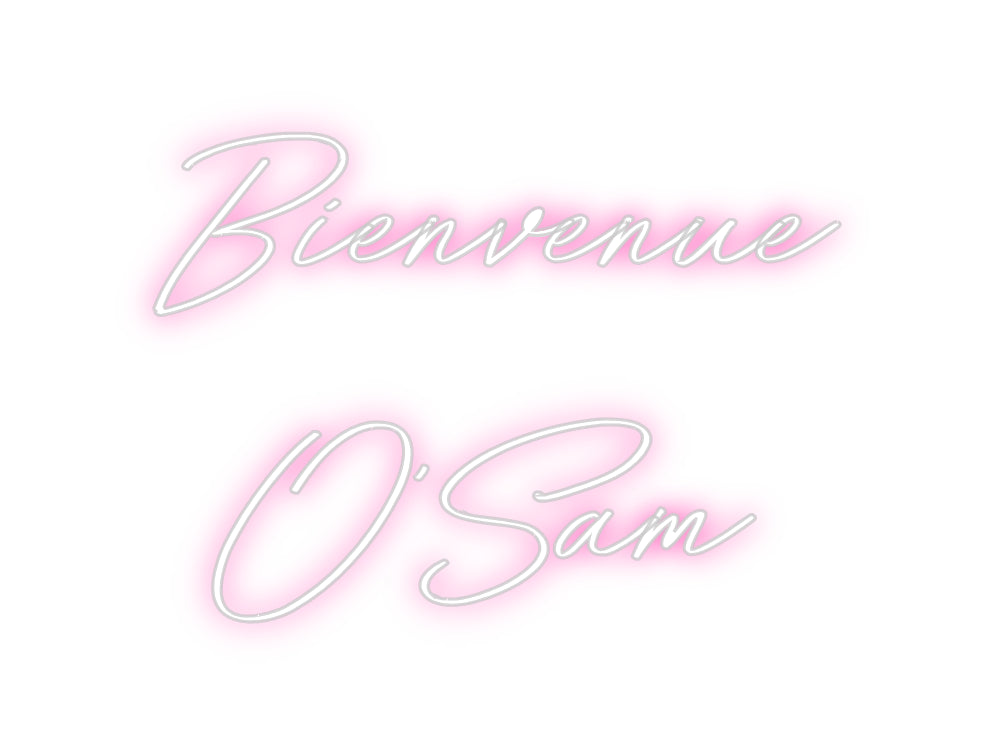 Néon personnalisé: Bienvenue
O'...