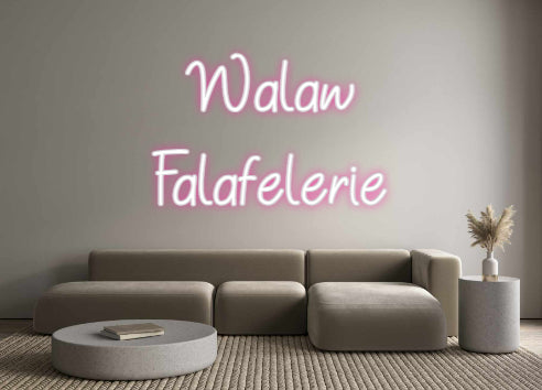 Néon personnalisé: Walaw
Falafe...