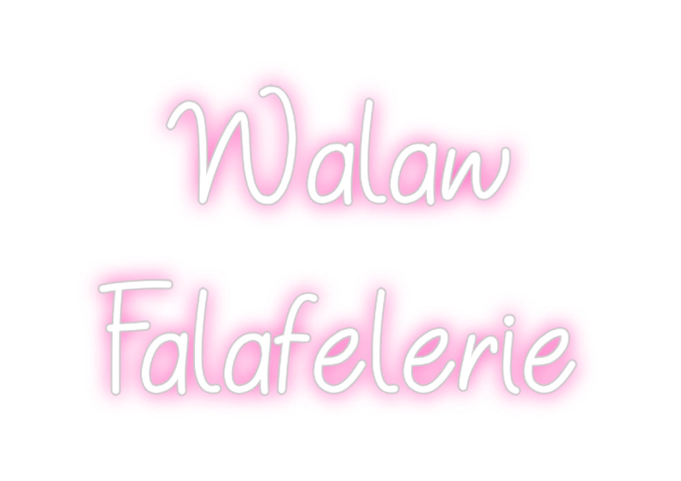 Néon personnalisé: Walaw
Falafe...