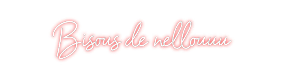 Néon personnalisé: Bisous de nel...