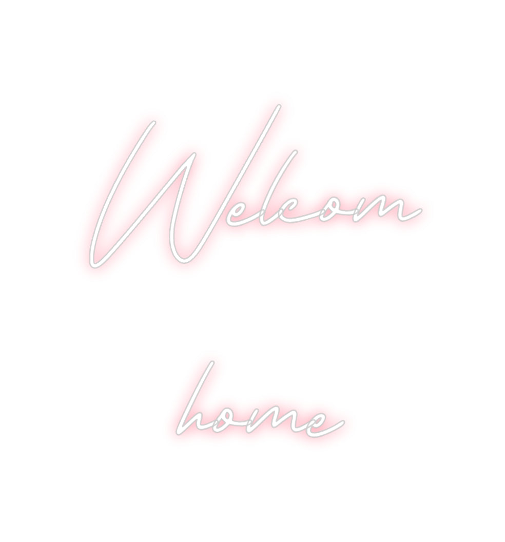 Néon personnalisé: Welcom
home