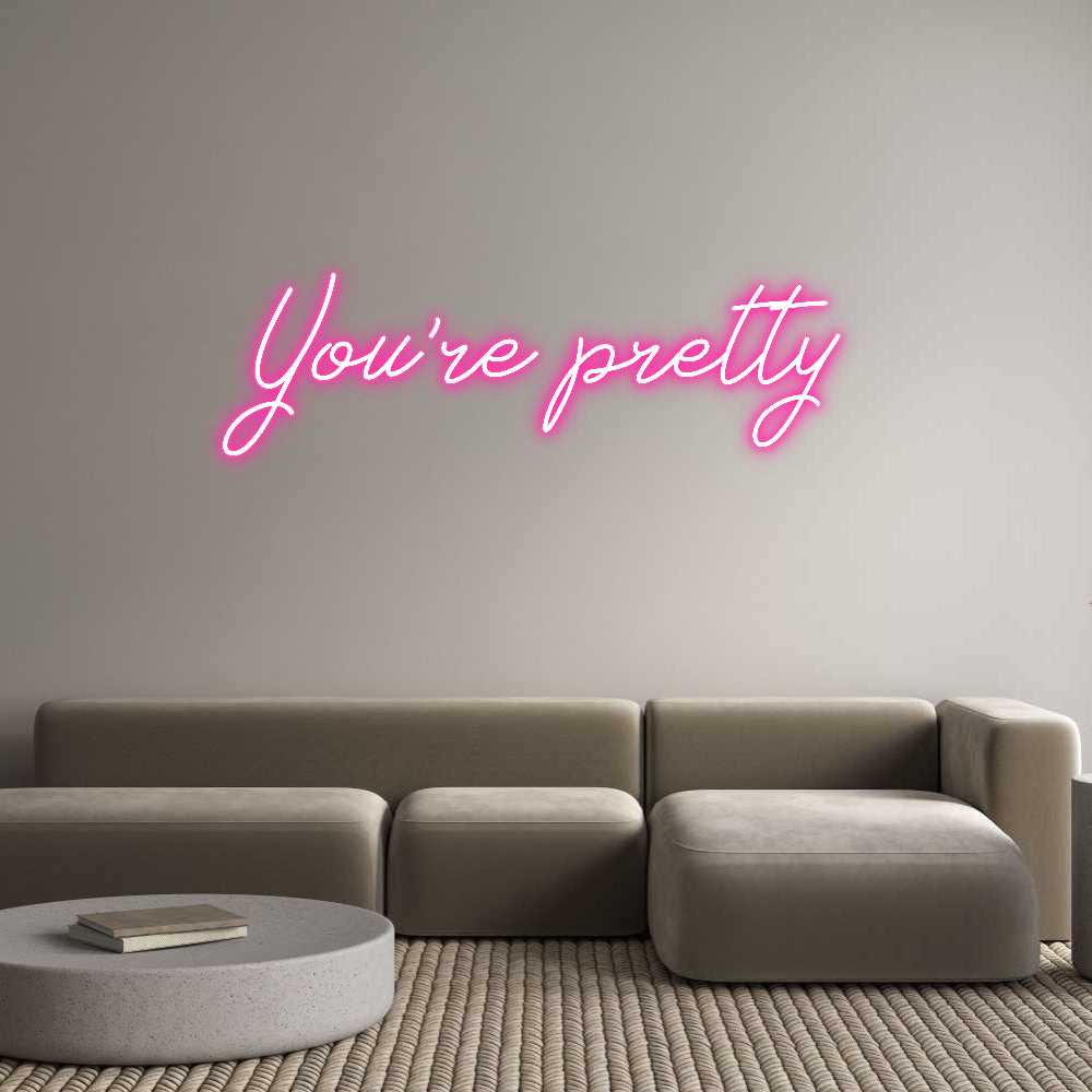 Néon personnalisé: You’re pretty...