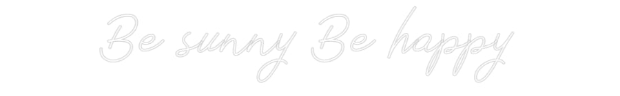 Néon personnalisé: Be sunny Be h...
