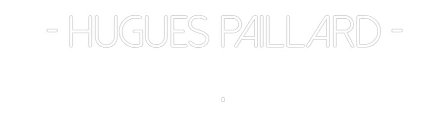 Néon personnalisé:
- Hugues P...
