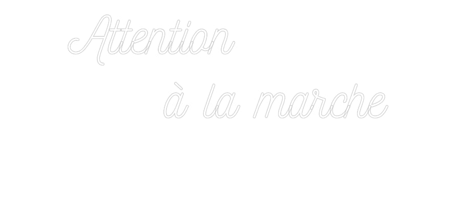 Néon personnalisé: Attention
...