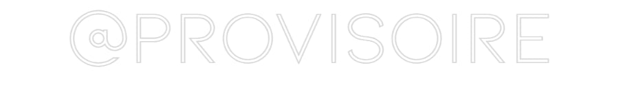 Néon personnalisé: @PROVISOIRE