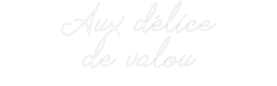 Néon personnalisé: Aux délice
d...