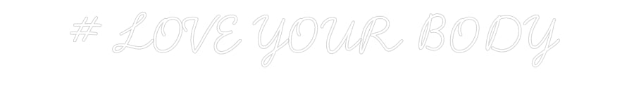 Néon personnalisé: # LOVE YOUR B...