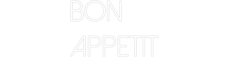Néon personnalisé: BON
APPETIT